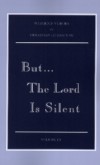 But... The Lord is Silent Cover
